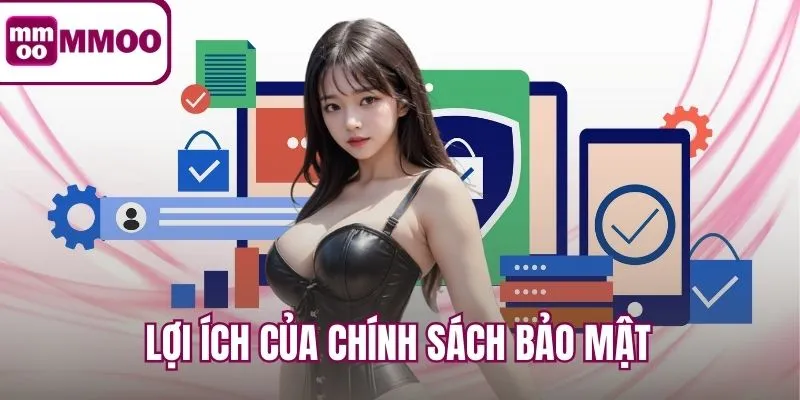 Chính sách bảo mật và những lợi ích đối với cổng game