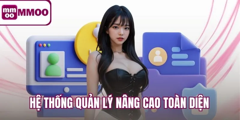 Hệ thống quản lý nâng cao toàn diện