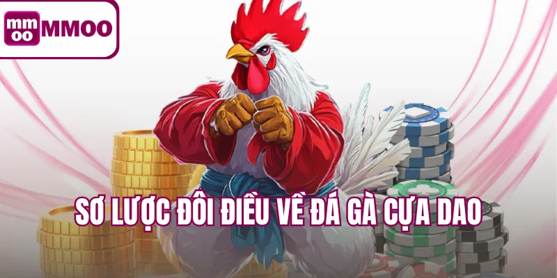 Sơ lược đôi điều về đá gà cựa dao